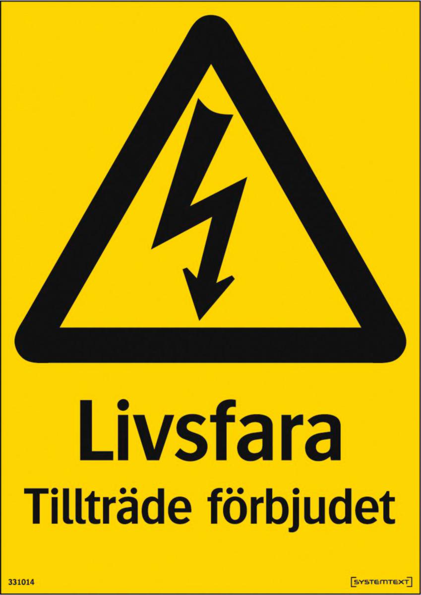 Varningsskyltar "El" - SKYLT"LIVSFARA TILLTR FÖRBJUD" EL LIVSFARA HÅRDPL 210X297 MM